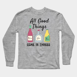 All Good Things Come In Threes Long Sleeve T-Shirt